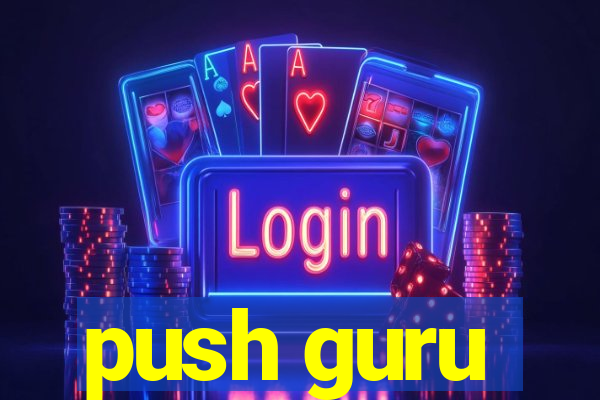 push guru